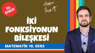 İki Fonksiyonun Bileşkesi ve Bir Fonksiyonun Tersi | 10. Sınıf Matematik Konu Anlatımları