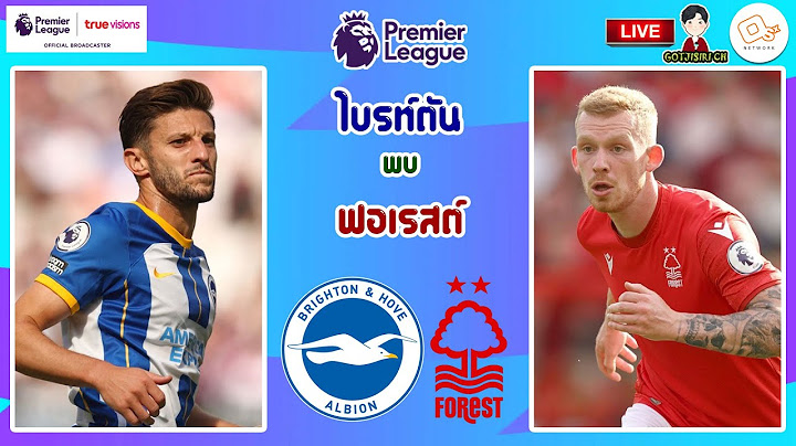 🔴LIVE เชียร์สด : ไบรท์ตันฯ พบ น็อตติ้งแฮม ฟอเรสต์ | แมตช์กลางสัปดาฆ์ สัปดาห์ที่ 12