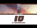 Io Full Lyrics (ROM/ENG/KANJ) By Rokudenashi