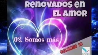 Video thumbnail of "Somos Más - Renovados Vol. 10"