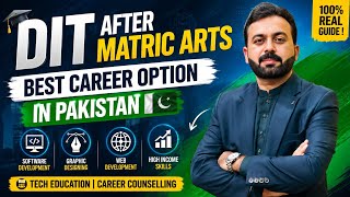 DIT After Matric Arts | Best Career Option in Pakistan | Tech Education | Career Counselling