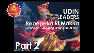 Grand Final PBS 2018 - Penampilan Guest Star Udhin Leaders - Pepe' pepka Ri Makka