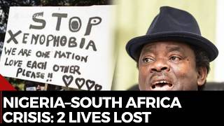 Nigeria–South Africa Crisis: 2 Nigerians Killed, Repatriation Call, Justice Demanded