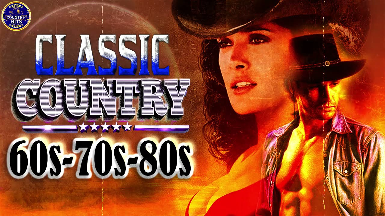 Most Popular Classic Country Songs 60s 70s 80s Playlist Top Best Classic Country Songs 70s 80s