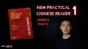 New Pratical Chinese Reader 1（Lesson 8，part 2）《新实用汉语课本》第一册第8课（第二部分）