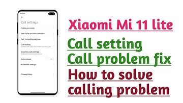 Xiaomi Mi 11 lite , Call setting Call problem fix How to Solve calling problem