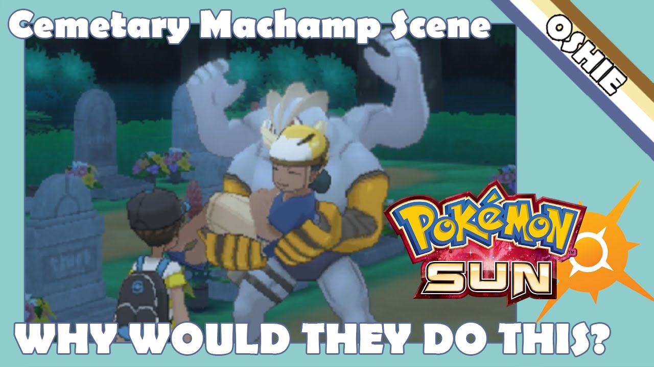 Pokémon Sun & Moon - Machamp Cemetary Scene [WTF] - YouTube