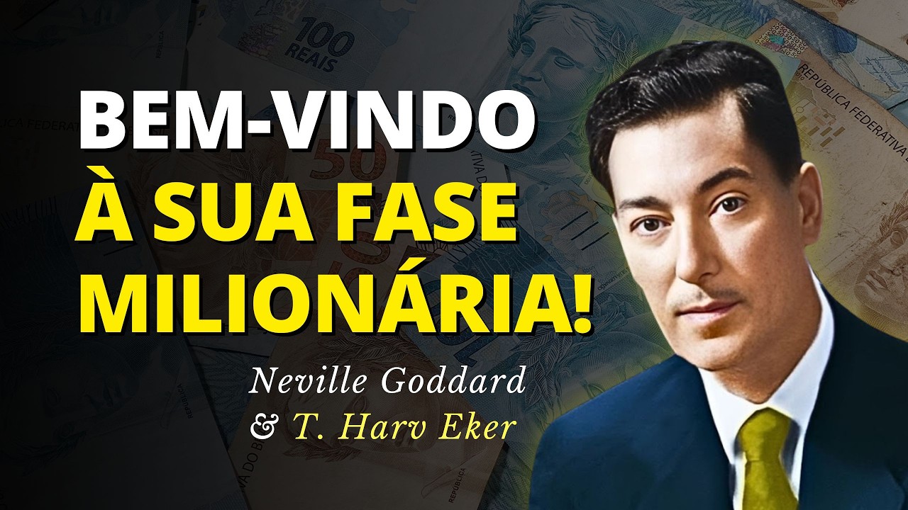 Sua Vida Milionária Já Começou: Sinta Isso Agora! - Neville Goddard & T Harv Eker