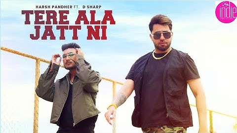 Tere Ala Jatt Ni (Official Video) | Harsh Pandher ft. D Sharp | Indie Vibe Studios | Punjabi Song