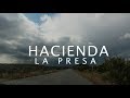 En busca de la Leyenda; Hacienda La Presa