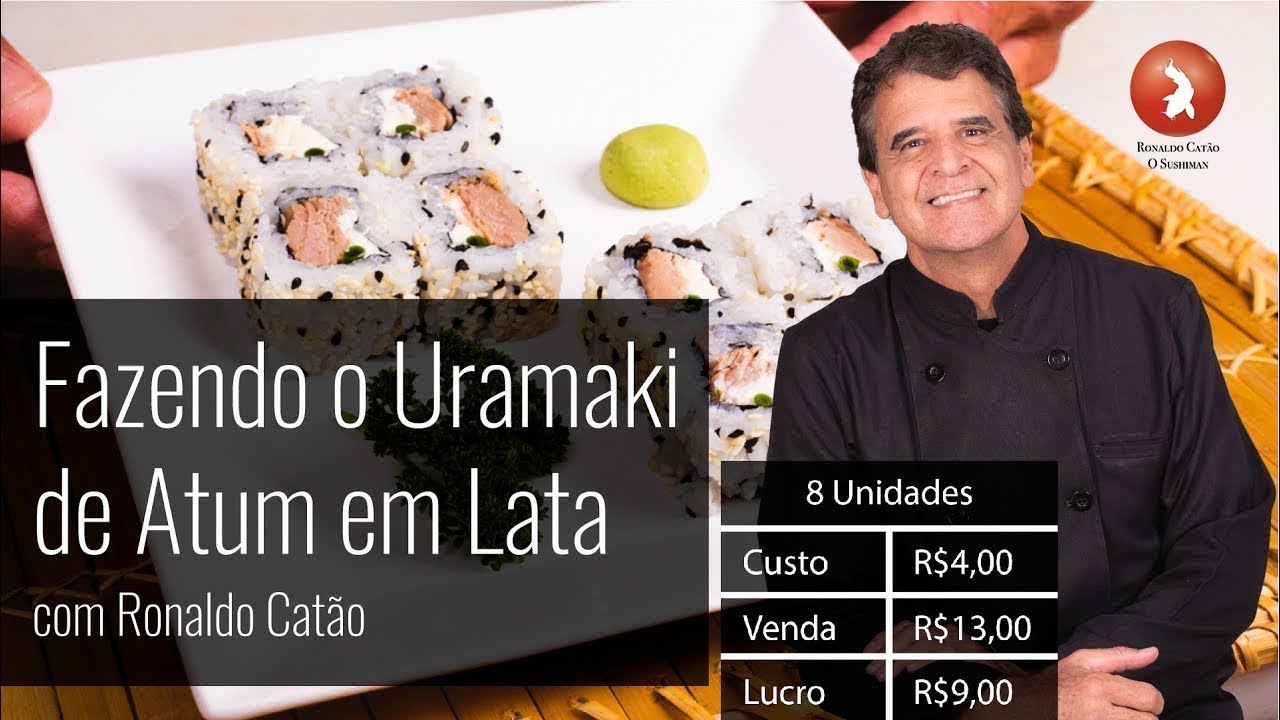 Como fazer sushi Ura maki de atum em lata com Ronaldo Catão