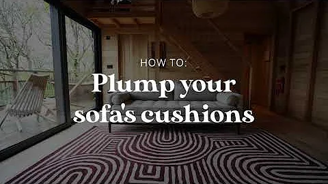 How to: Plump your sofa's cushions