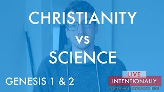 Christianity vs Science | Genesis 1 & 2