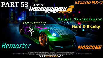 NFS Underground 2 Remaster ModZone | Part 53 | Mazda RX-7 | Hard Difficulty | Manual Transmission