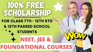 FREE SCHOLARSHIP FOR NEET, JEE & FOUNDATIONAL COURSES | SCHOLARSHIP FOR SCHOOL STUDENTS