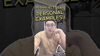 dùng personal examples để đạt điểm cao #ielts  #english #ieltsspeaking #hoctienganh  #ieltsvocab