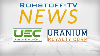 Uranium Energy Und Uranium Royalty - Zwei Besondere Chancen Im Uransektor