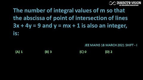 The number of integral values of m so that the abscissa of point of intersection of lines