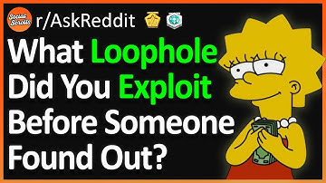 What Loophole Did You Exploit Before Someone Found Out? (r/AskReddit)