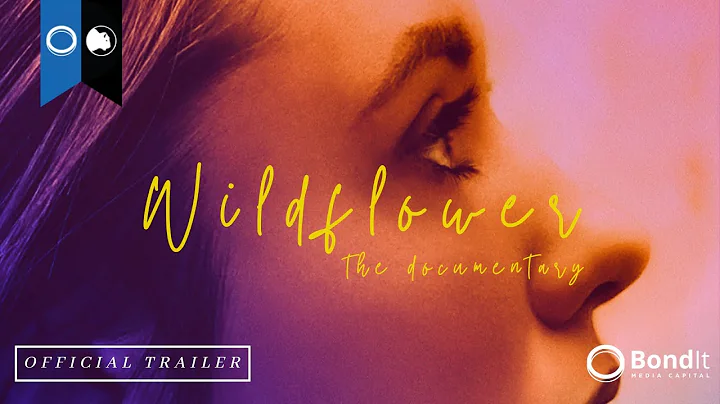 Wildflower: The Documentary | Official Trailer | Documentary