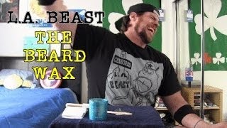 L.A. BEAST GETS A FACE WAX