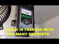 Walk in Freezer with too many defrosts