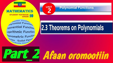 Herrega kutaa 10ffaa boqonnaa 2| grade 10 math unit 2: Theorems on polynomials |grade 10 mathematics