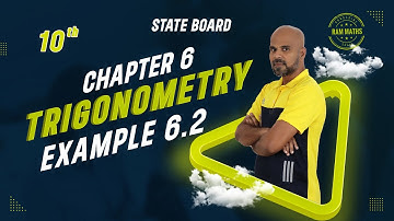 10th | EXAMPLE 6.2 | TRIGONOMETRY | CHAPTER 6 | STATE BOARD | RAM MATHS