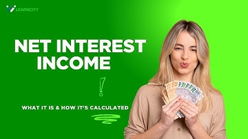 Net Interest Income - What It Is & How It
