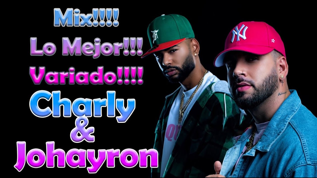 Charly y Johayron || Lo Mejor