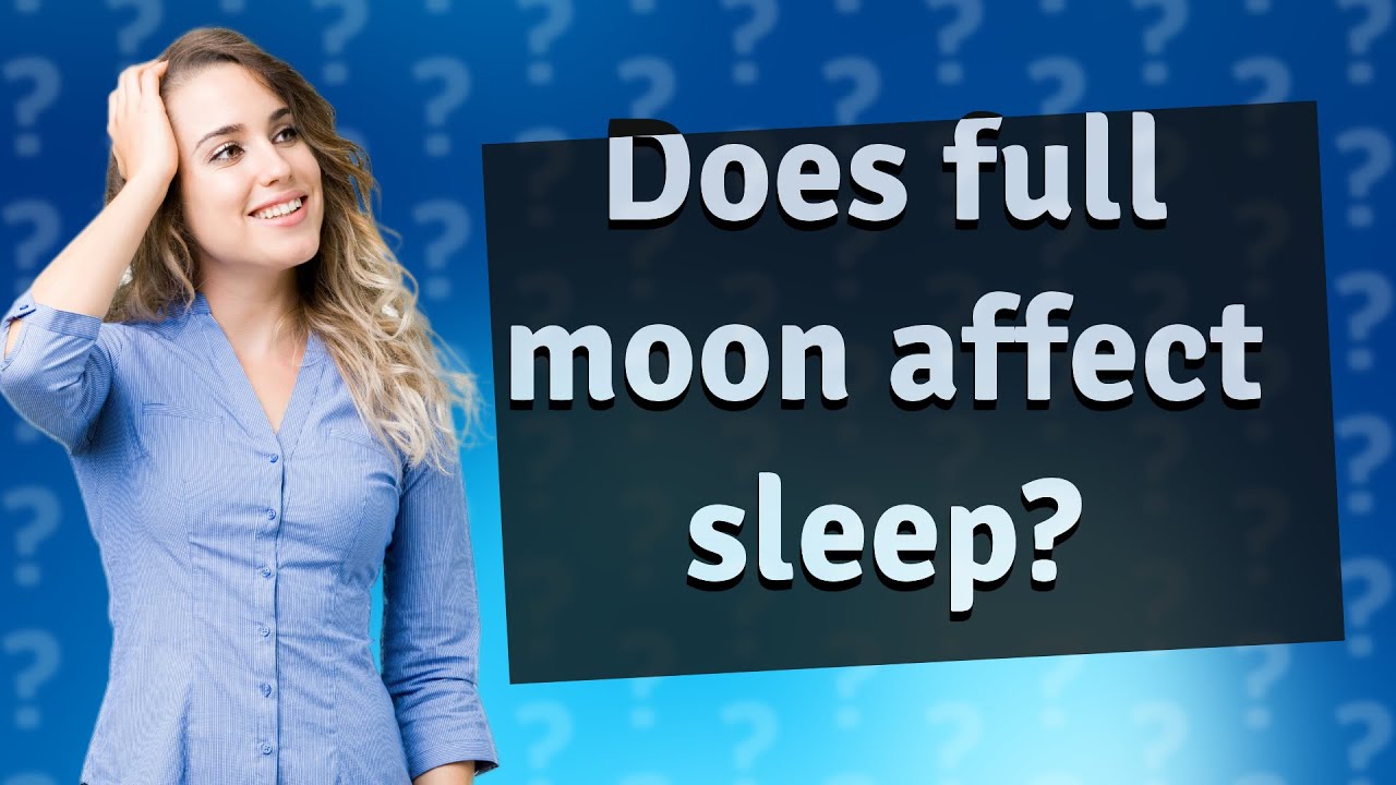 Does Full Moon Affect Sleep YouTube does-full-moon-affect-sleep-youtube