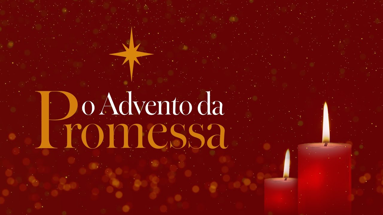 O ADVENTO DA PROMESSA — AMOR   |   23.11.2025