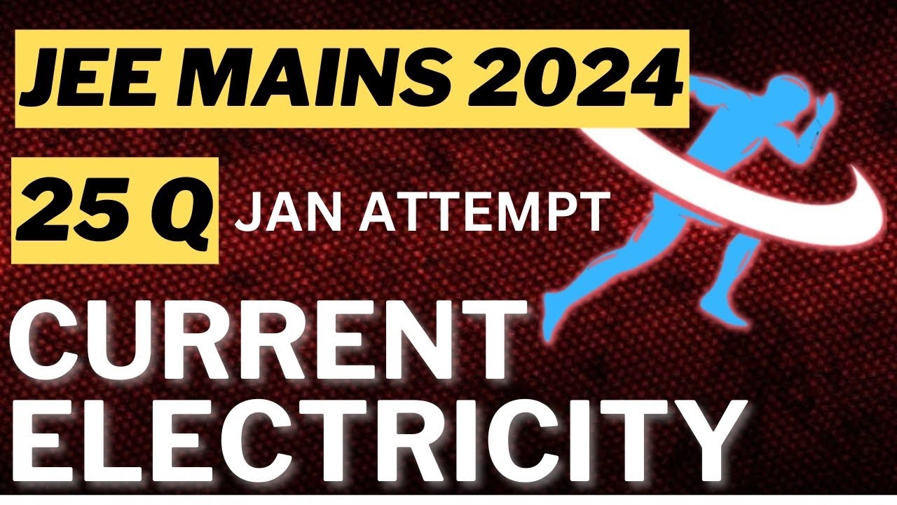JEE MAIN 2024 PYQs - CURRENT ELECTRICITY |JAN ATTEMPT | PYQ WITH FULL ...
