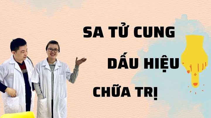 Triệu chứng sa tử cung như thế nào năm 2024