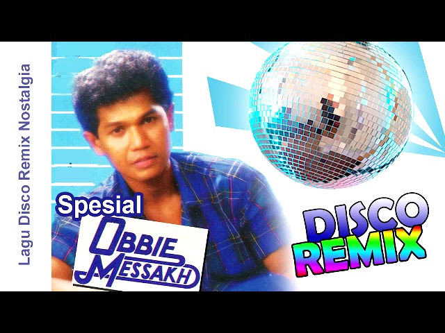 Disco Remix Nostalgia Obbie Messakh Nonstop class=
