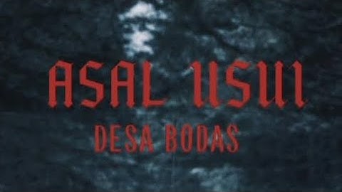 [Short Movie] Asal-usul Desa Bodas || XII MIPA 1 SMAN 1 TUKDANA 23