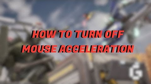 Gundam Evolution How To Turn Off Mouse Acceleration