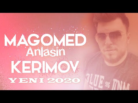 Magomed Kerimov - Anlasin (Yeni 2020)
