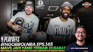 #NGOBROLNBA EPS.145 | MAVS MENJADI TEAM TERBAIK DI WILAYAH BARAT! KYRIE & LUKA SIAP TANTANG CELTICS