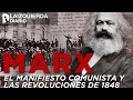 MARX: El MANIFIESTO COMUNISTA y las REVOLUCIONES de 1848