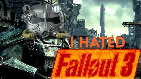 I HATED Fallout 3