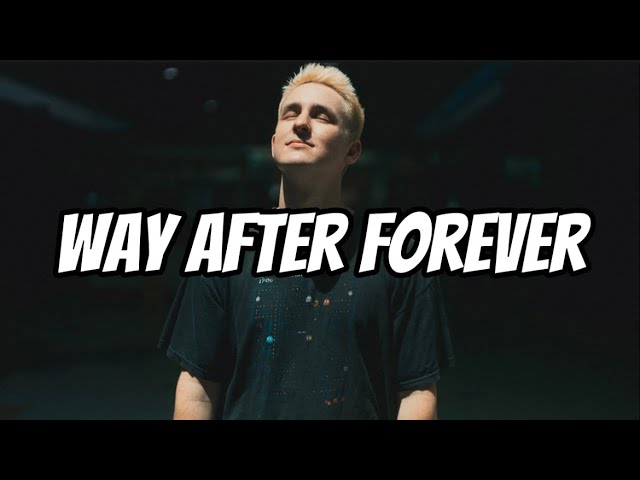 Vaultboy - Way After Forever (Lyrics) class=