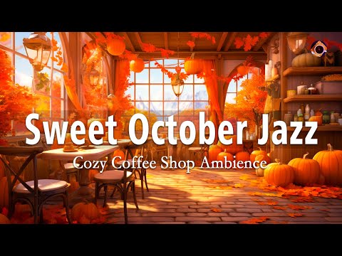 Autumn Coffee Shop Ambience with Sweet Bossa Nova Piano Music for Good Mood ~ Sweet October Jazz