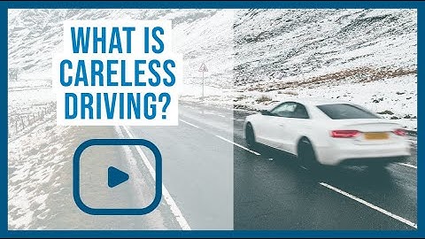 What is a Careless Driving? Driving without Due Care and Attention - UK Motoring Law