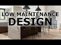 Low maintenance design  if you dont want to live your life cleaning this is for you
