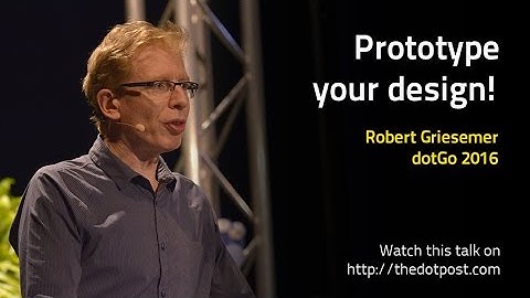 dotGo 2016 - Robert Griesemer - Prototype your design!