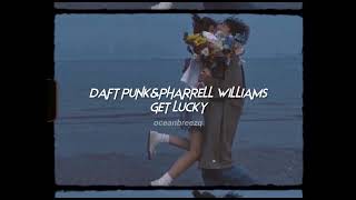 daft punk,pharrell williams-get lucky (sped up+reverb)\