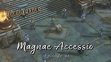 Magnae Accessio | Warhammer 40K: Rogue Trader | Let