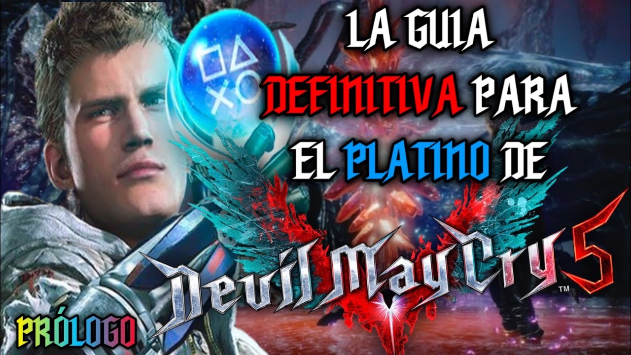 La Gu a DEFINITIVA Para Conseguir El PLATINO De DEVIL MAY CRY 5 la-gu-a-definitiva-para-conseguir-el-platino-de-devil-may-cry-5