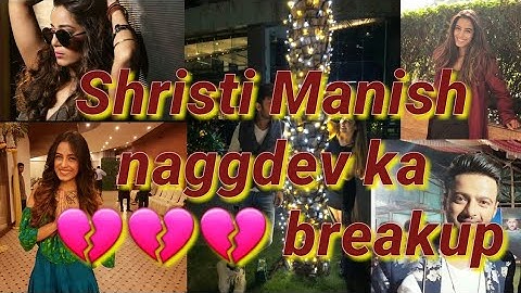 Shristi Manish naggdev ka 💔💔💔💔 breakup